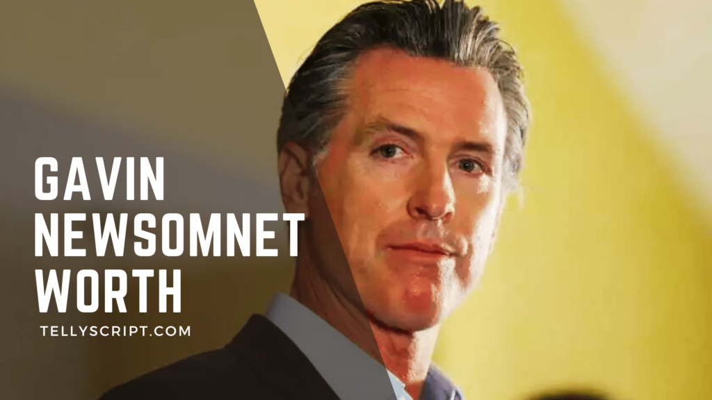 Gavin Newsom Net Worth