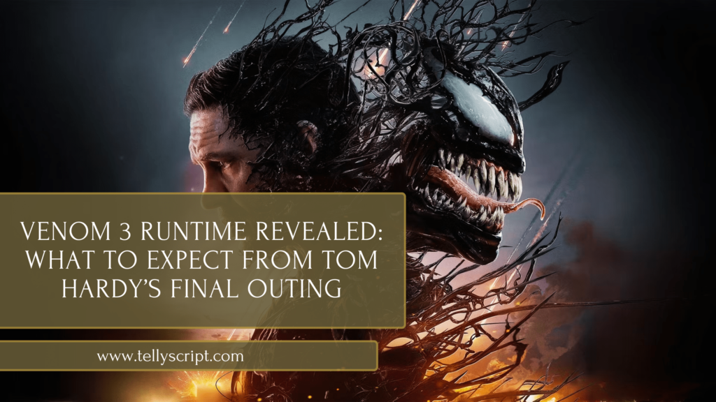 Venom 3 Runtime Revealed